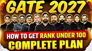 GATE 2027 Preparation | How To Get Under 100 Rank In GATE Exam | Study Plan