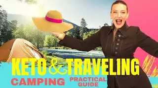 How to Stay Keto on Vacation - Part 4 - Keto Camping