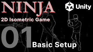 Ninja - Isometric 2D Game - Unity - 01 - Basic Setup - Hand Drawn - New Input System