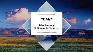 biza kalsa / If It Was Left on Us - English Translation | Turkish Song