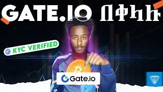 ቨሪፋይድ የሆነ ጌት ኣዮ አካውንት አከፋፍት | How to Create Gate.io Exchange Account, Web3 Wallet & KYC Verification