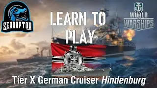 World of Warships - Learn to Play: Tier X German Cruiser Hindenburg