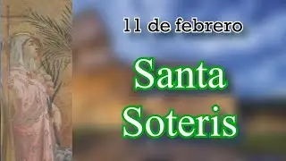 Santa Soteris 11 de febrero - Santo del d&iacute;a