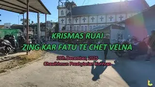 KRISMAS RUAI BUAIPUI ZINGKAR FATU CHETVELNA, 26,12,2025