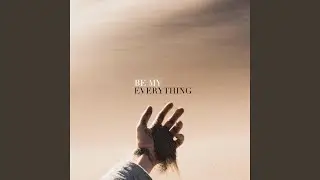 Be My Everything