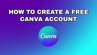 How To Create A Free Canva Account 2025 Updated