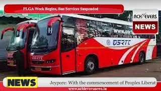 PLGA Week Begins, Bus Services Suspended In Maoist-Dominated Districts