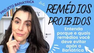 Remédios proibidos após a Bariátrica