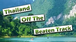 Thailand Off The Beaten Track (Islands And Mountains)