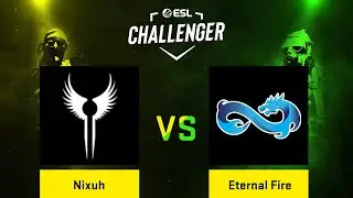 Nixuh vs Eternal Fire | Карта 1 Inferno | ESL Challenger Rotterdam 2022 - Group A