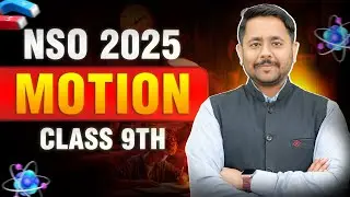 🔴NSO 2025 | MOTION | Class 9th Science | Motion Olympiad #nso #olympiad