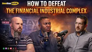 How To Defeat The Financial Industrial Complex