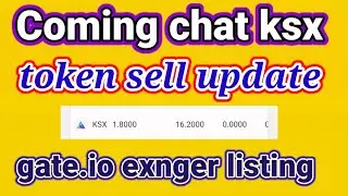Coming chat Ksx token sell update | gate. io listing | online income24bd.