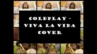Coldplay - Viva La Vida (Acapella & Low Brass Cover)