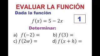 1) EVALUAR UNA FUNCION DE PRIMER GRADO.