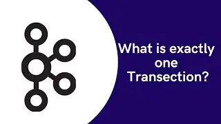 kafka Streams | Exactly One Transection