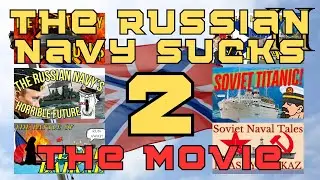 The Russian Navy Sucks Supercut 2 (feat. Soviet Ocean Liner Cameo)