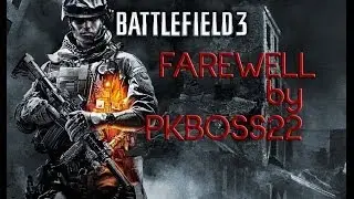 Battlefield 3 Goodbye montage By PKBoss22