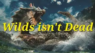 Monster Hunter Wilds isn't Dying
