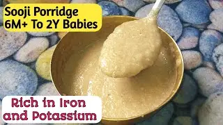 Sooji / Rava Porridge For 6M To 2Y Babies. Baby Weight Gain Food . Rich In Iron, Potassium.