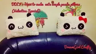 DDIY : How to make cute couple panda pillows (Valentine Special)