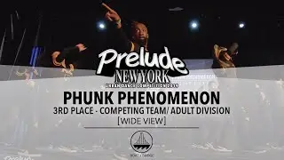 (3rd Place/ Adult Division) Phunk Phenomenon [WIDE VIEW] || PRELUDE NEW YORK 2019 || #PRELUDENY2019