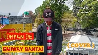 DHYAN DE - EMIWAY BANTAI (COVER) | Rapper MjSoltaa |