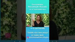 Ozonioterapia para recupera&ccedil;&atilde;o muscula -  Voc&ecirc; Bonita