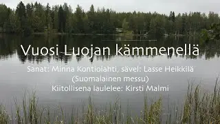 Vuosi Luojan kämmenellä (san. Minna Kontiolahti, säv. Lasse Heikkilä)