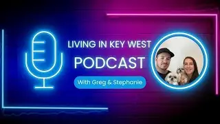 Living in Key West Podcast: A little about Key West, a little about us.