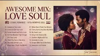 🚀💕 AWESOME MIX: LOVE SOUL - COMPLETE 14-SONG COLLECTION