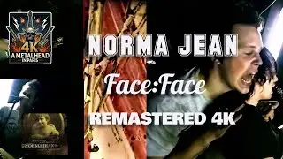 Norma Jean &ndash; Face:Face (Remastered in 4K)