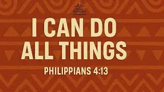 I Can Do All Things | Philippians 4:13 | Scripture Memory Song (Afrobeat Gospel)