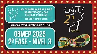 PROVA COMPLETA OBMEP 2025 NÍVEL 3 2ª FASE - SIMULADO COM GABARITO