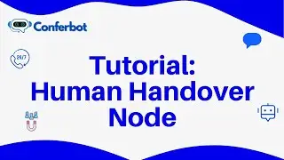Conferbot Tutorial: Integrate Live Agents with the Human Handover Node