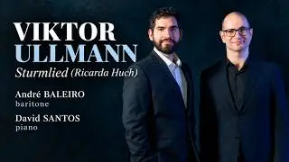 Viktor Ullmann: Sturmlied | Andr&eacute; Baleiro (baritone), David Santos (Piano)