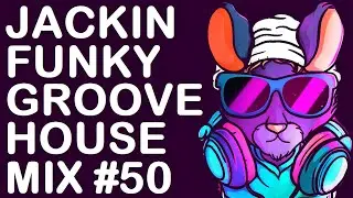 JACKIN FUNKY GROOVE HOUSE MIX #50