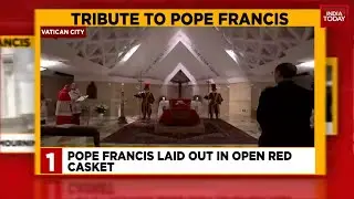 Vatican Releases Images Of Pope Francis In Open Casket | Mourning Rituals Begin | India Today