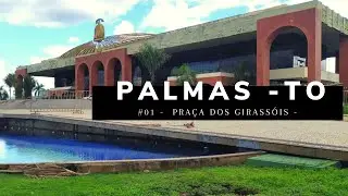 Conhe&ccedil;a Palmas, a capital do Tocantins | Pra&ccedil;a dos Girass&oacute;is
