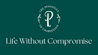 Enjoy Life Without Compromise at The Peninsula of Charleston, Senior Living Community