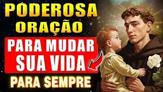 🛑INCRÍVEL ORAÇÃO A SANTO ANTÔNIO PARA MUDAR DE VIDA PARA SEMPRE!✝️
