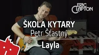 &Scaron;kola kytary - Petr &Scaron;ťastn&yacute; - Eric Clapton - Layla