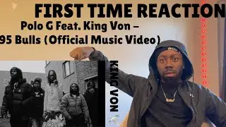 REACTION | Polo G Feat. King Von - 95 Bulls (Official Music Video)
