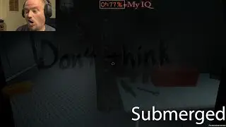 DON'T THINK AT ALL! - Submerged