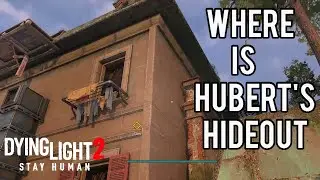Find a Way Inside Hubert's Hideout | Dying Light 2 | The Ball is in Your Court |