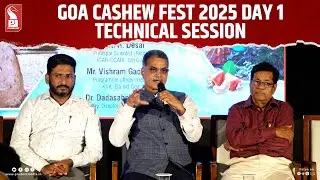 Goa Cashew Fest 2025 Day 1: Technical Session