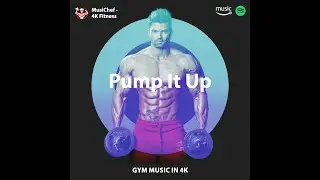 Pump It Up (Workout Music) by MusiChef - 4K Fitness