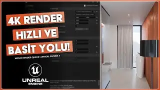 Unreal Engine İle Nasıl Render Alınır