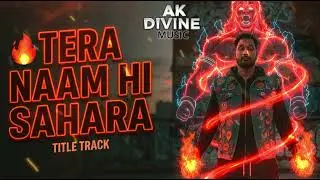 Tera Naam Hi Sahara - Title Track||Krishna||AK Divine Music #hanumanbhajan #jaishreeram #virelvideo 