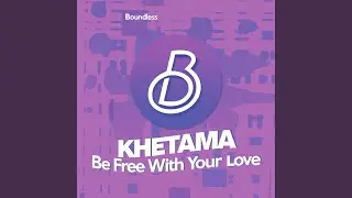 Be Free with Your Love (Extended Mix)